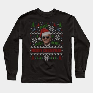 Joe Biden Ugly Christmas Sweater Party Funny JOE! JOE! JOE Santa Long Sleeve T-Shirt